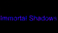 Immortal Shadowsのバナー