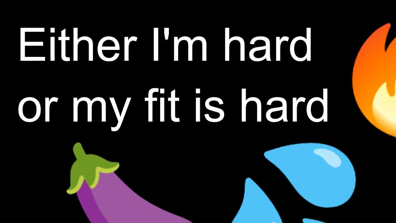 Either I'm hard or my fits hardのバナー
