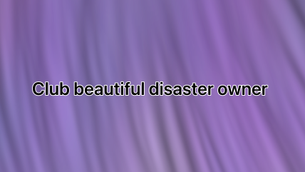 Club beautiful disaster ownerのバナー