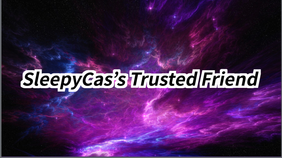 Trusted Friends of SleepyCas