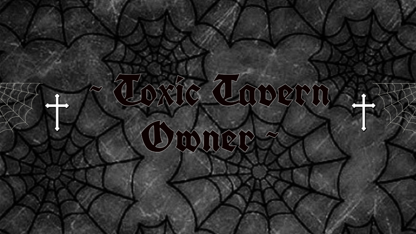 ~ Toxic Taven Owners ~のバナー