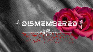 ༒DISMEMBERED༒のバナー