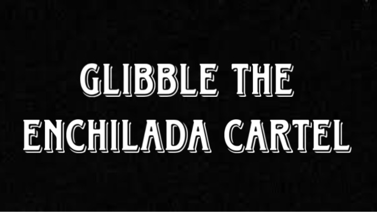 Glibble The Enchilada Cartelのバナー