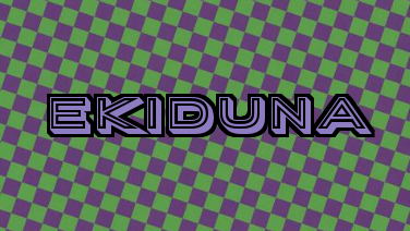 Ekiduna