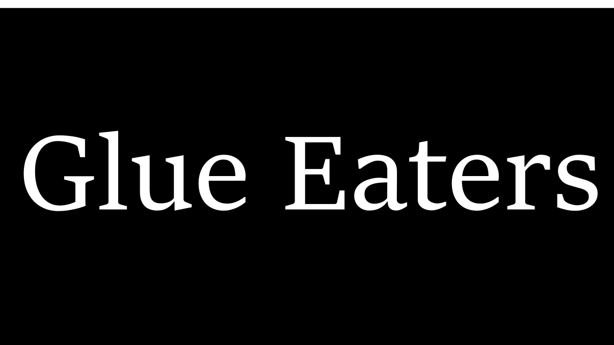 Glue Eatersのバナー