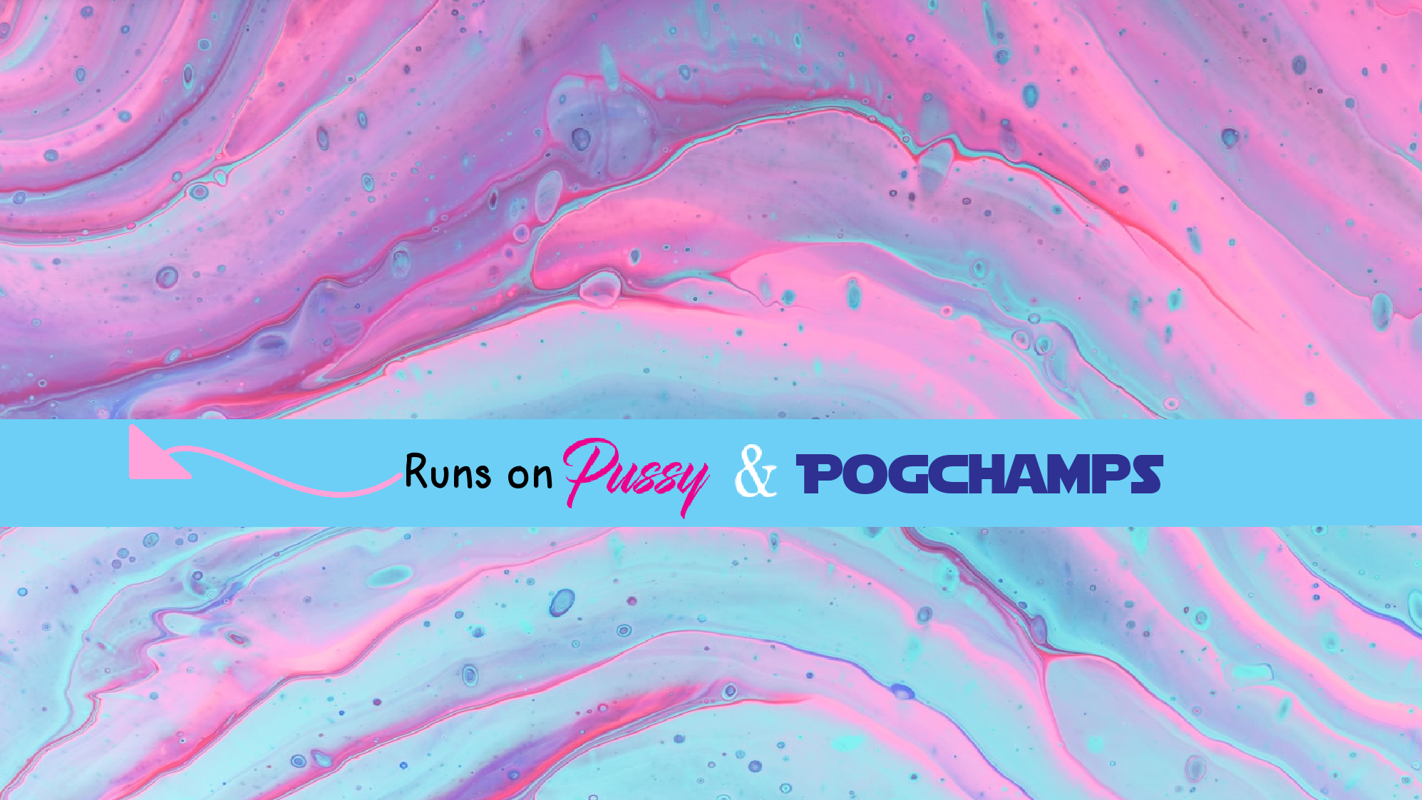 I Run On Pussy and Pogchampsのバナー