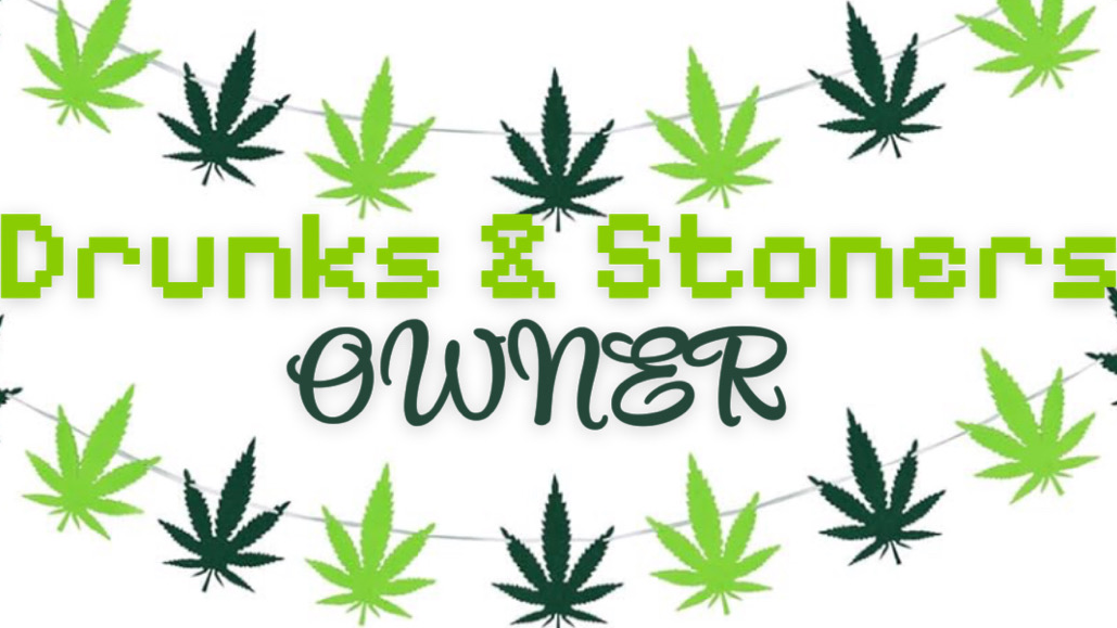 Drunks And Stoners Alike OWNERのバナー