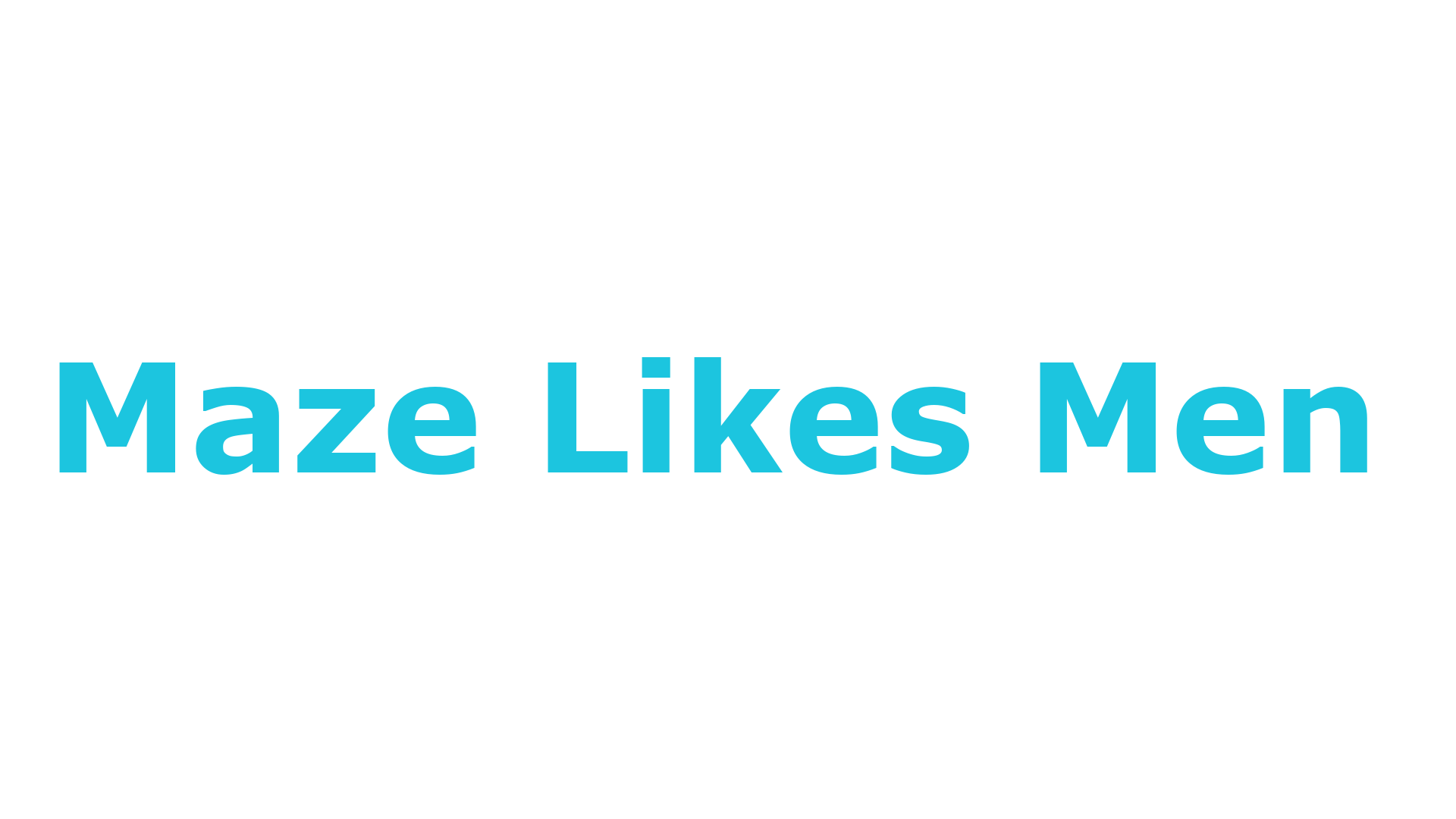 Maze Likes Men