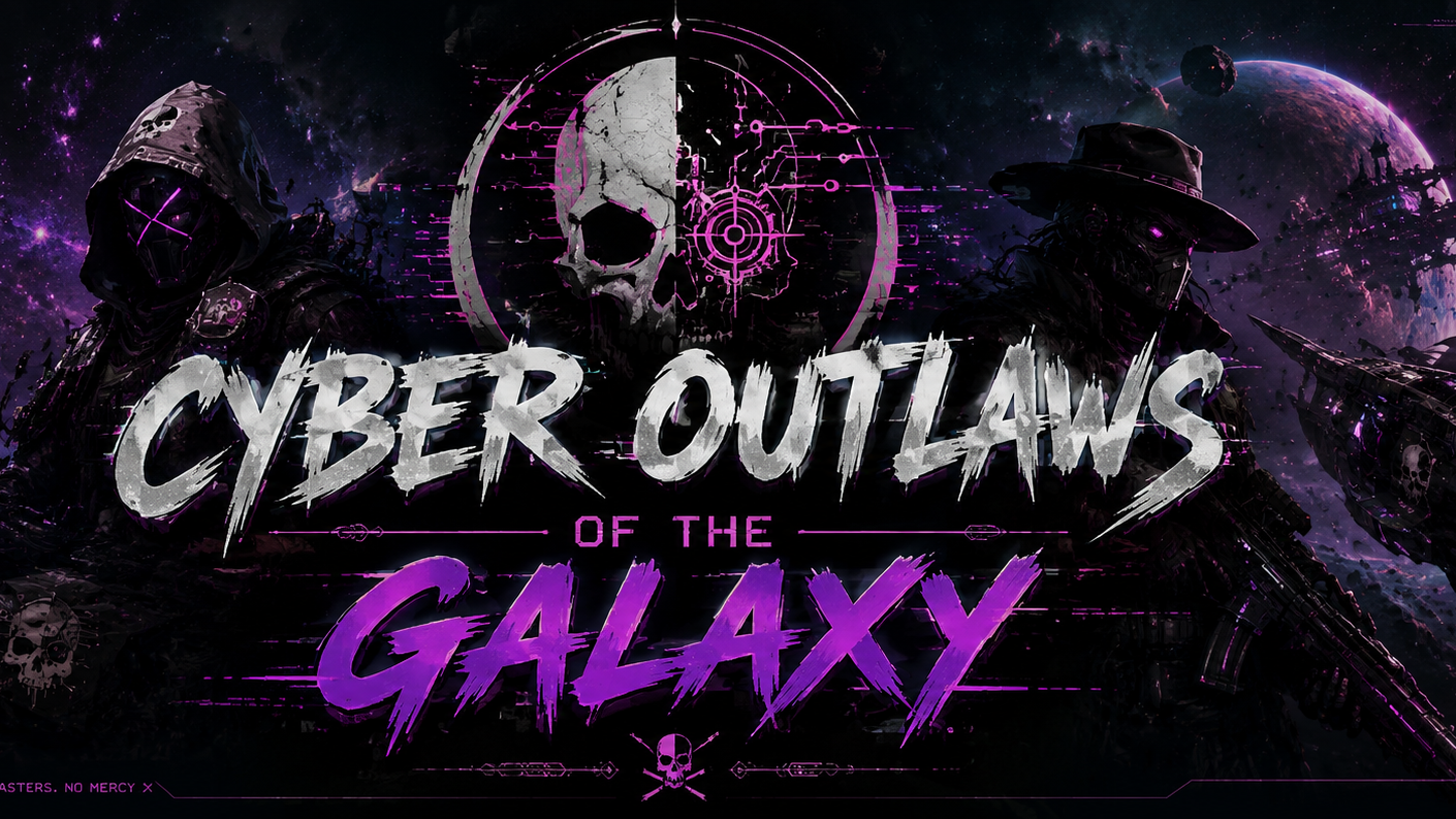 The Cyber Outlaws Of The Galaxy