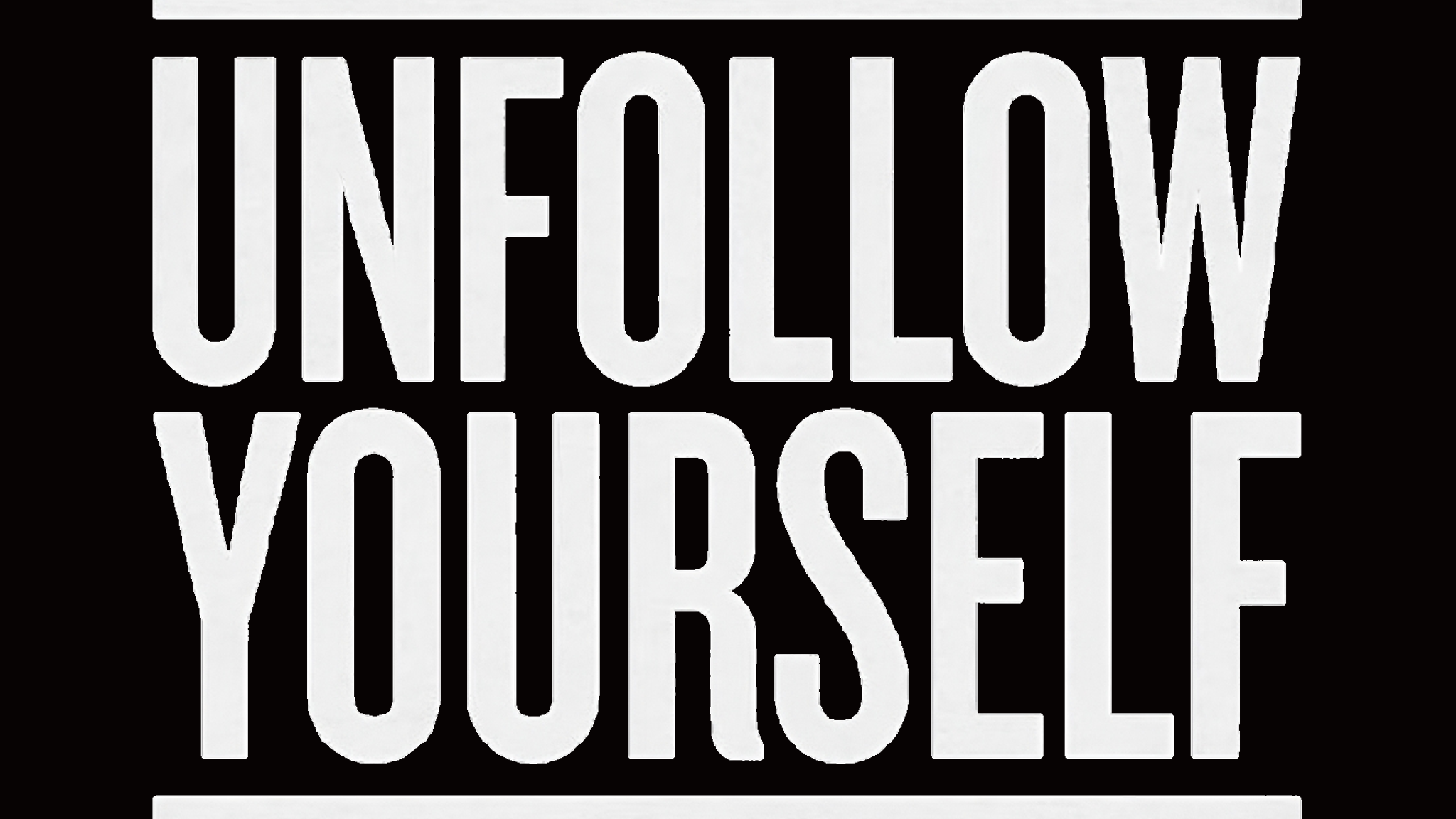 Unfollow Yourself