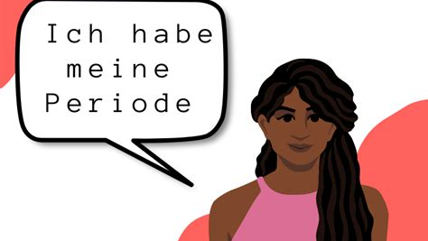 Ich habe meine Periode
