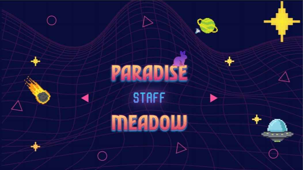 ~Paradise Meadow Staff~