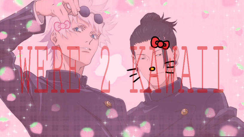 WERE 2 KAWAII