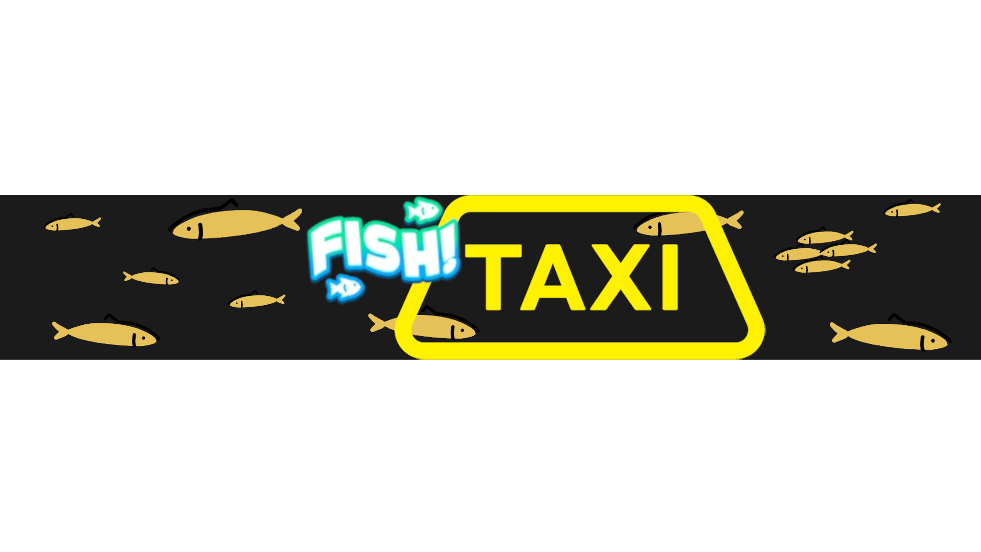 FISH ǃ Taxi ǃのバナー