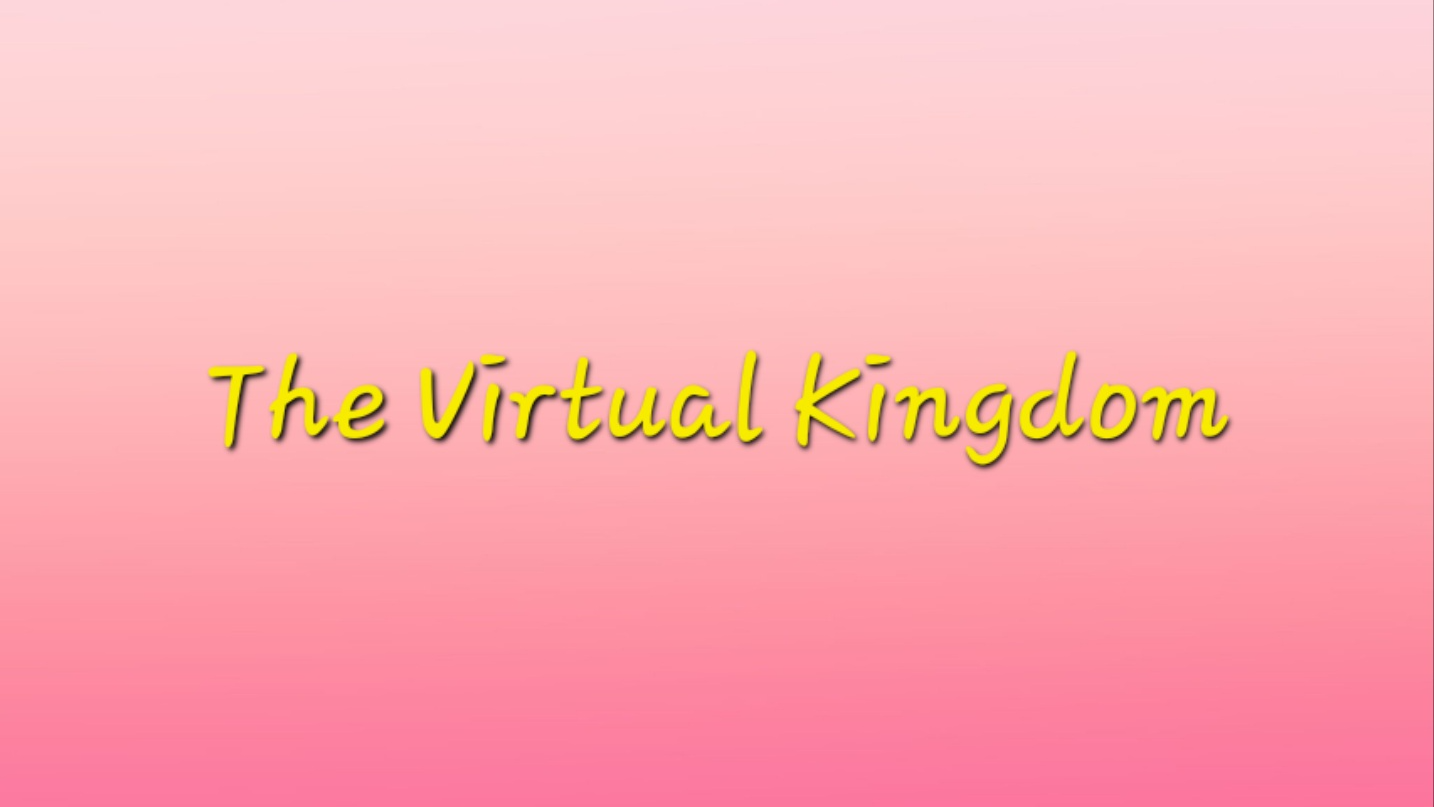The Virtual Kingdom