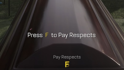 Press F to Pay Respects
