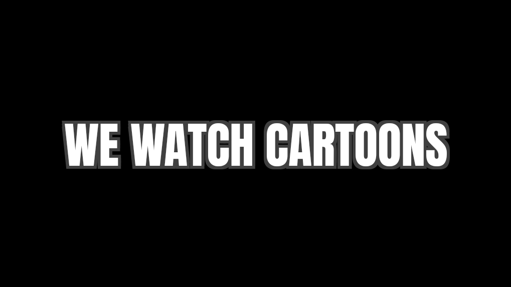 We Watch Cartoonsのバナー