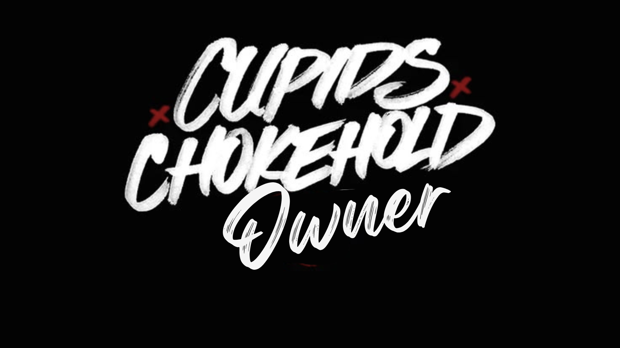Cupids Chokehold ownerのバナー
