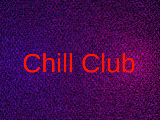 Chill club （quest compatible）