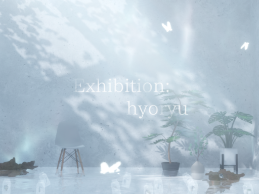 Exhibition˸ hyoryu