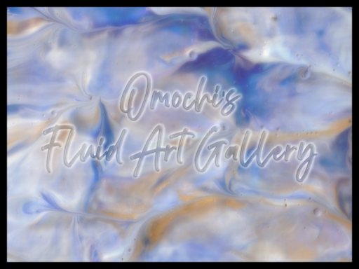Omochi's FluidArt Gallery