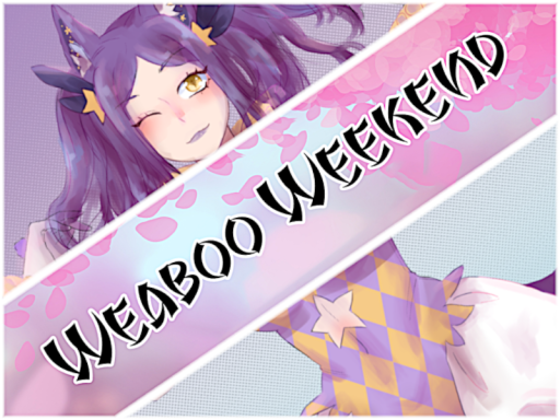 Weaboo Weeken˸ Year ＃001