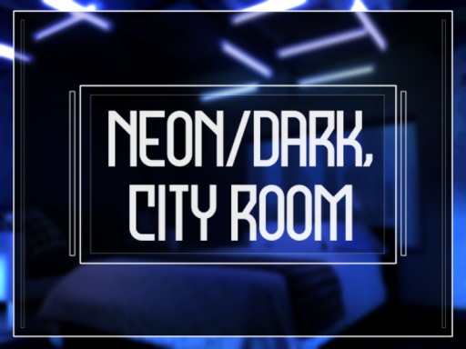 Neon ⁄ dark ‚ City room