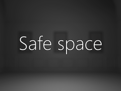 Safe space