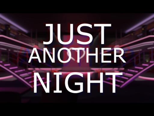 JUST ANOTHER NIGHT