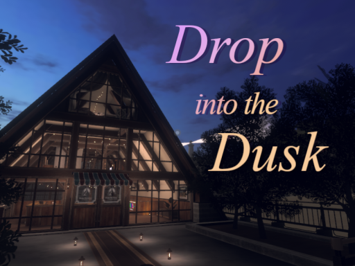 Drop into the Dusk