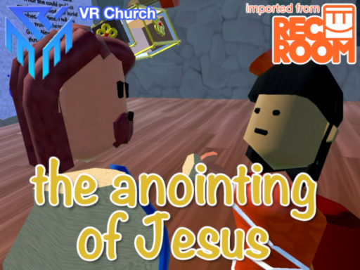 The Anointing of Jesus （Bible Experience）