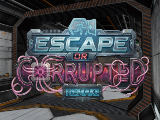 Escape or Corrupted - REMAKE （Public）