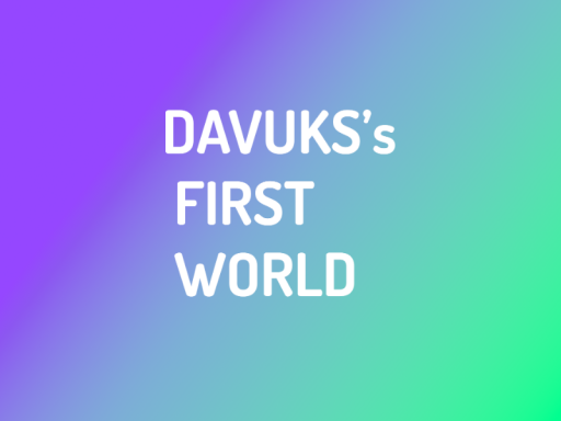 Davuks's First World