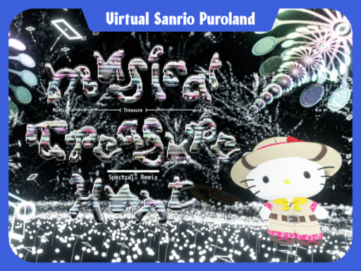 MusicalTreasureHuntーSpectralRemix【VirtualSanrioPuroland】