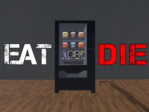 EAT or DIE