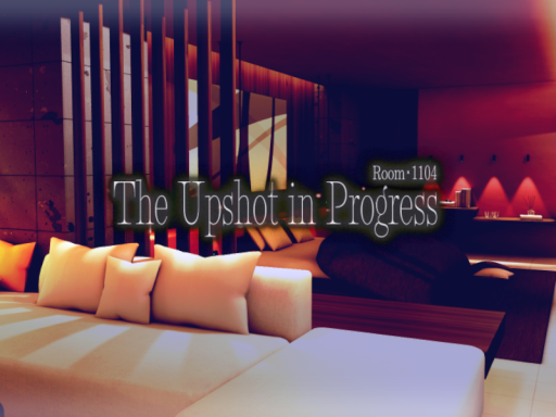 The Upshot in Progress․ -1104号室-