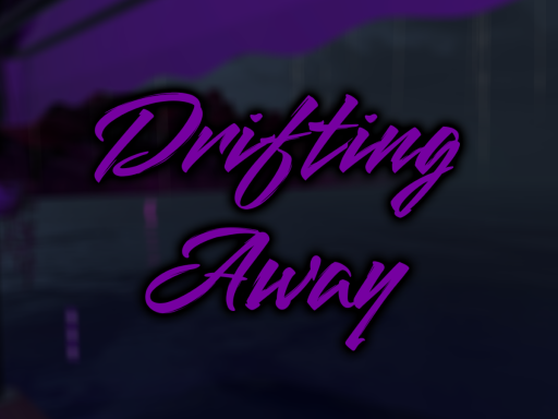 Drifting Away․․․