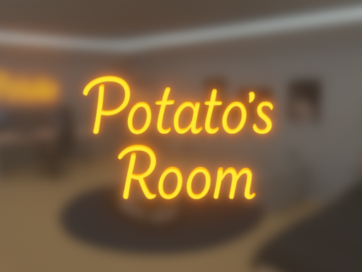 Potato's Room