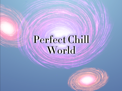 Perfect Chill World