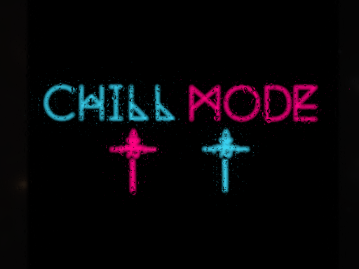 Chill MODE