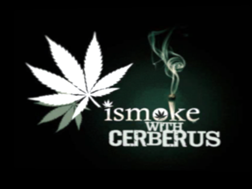 I Smoke With Cerberus