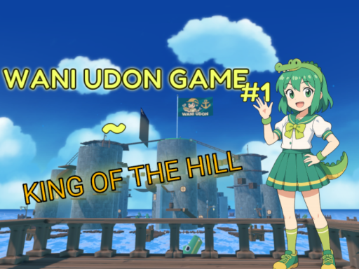 WANI UDON GAME ＃1 - King of the Hill