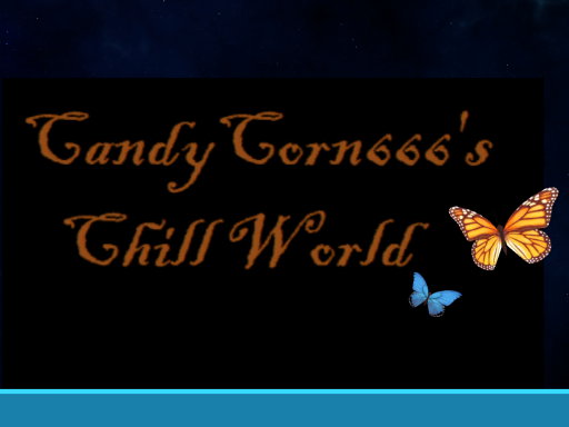 CandyCorn666's Chill World