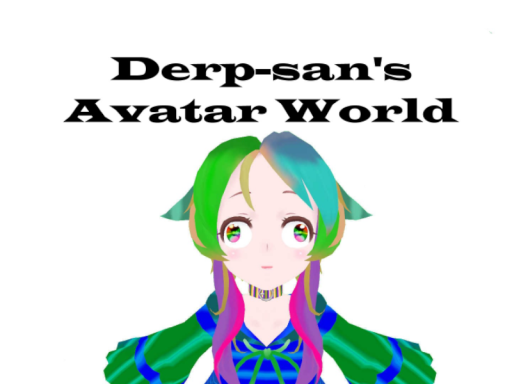 Derp-san's Avatar World