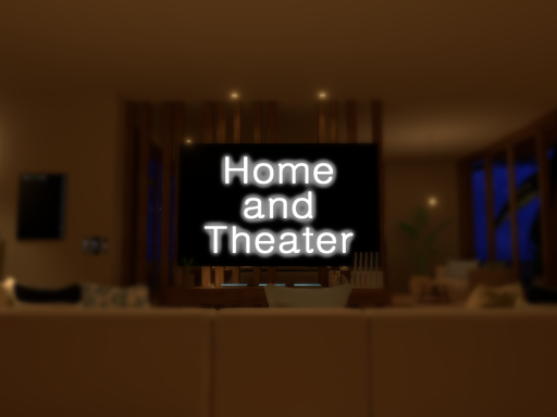 Home and Theater