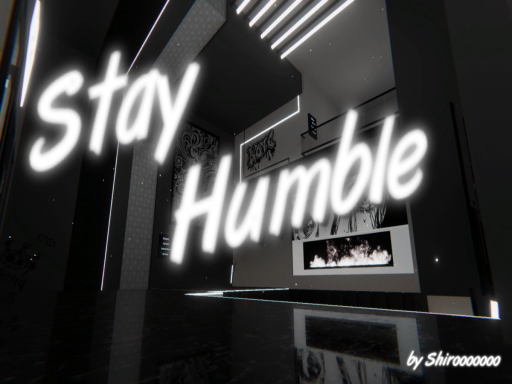 Stay Humble