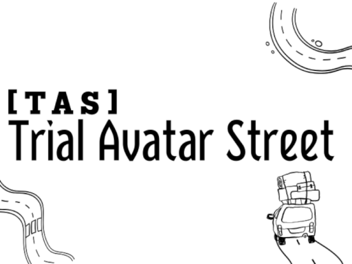 ［TAS］ Trial Avatar Street - WIP
