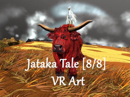 Jataka Tale［8⁄8］VR Art