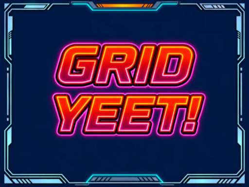 Grid Yeetǃ