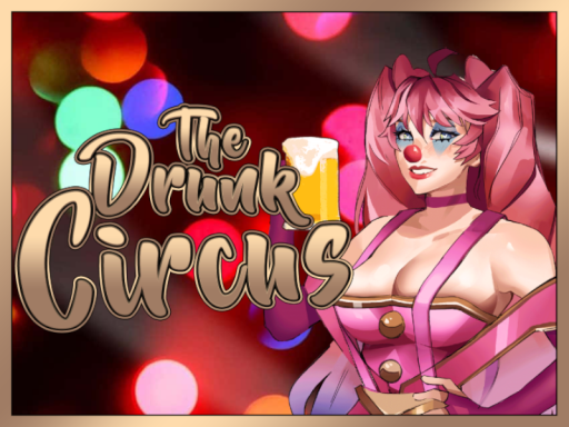 The Drunk Circus